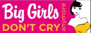 Big Girls Don't Cry Anymore